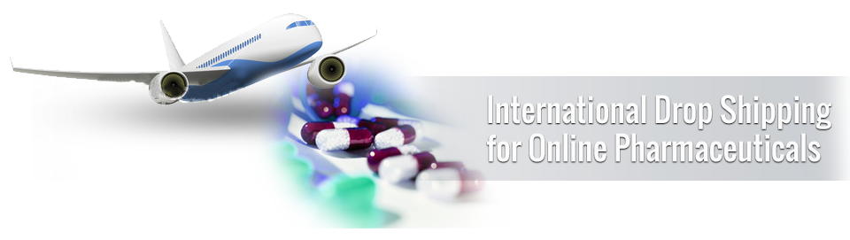 international drop shipping for online pharmaceuticals